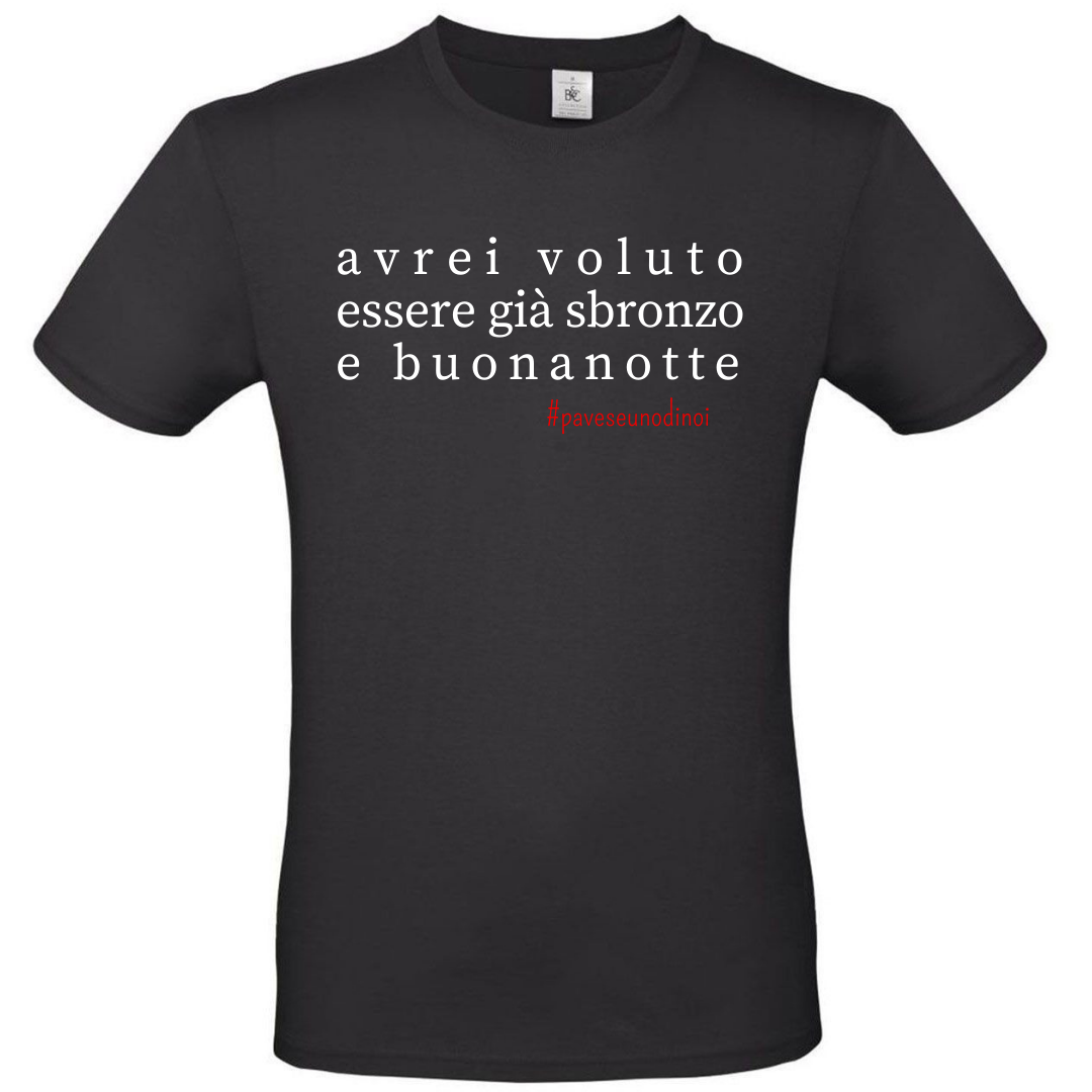 T-Shirt - Pavese Uno di Noi - Sbronzo e Buonanotte